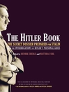 The Hitler Book (eBook): The Secret Dossier Prepared for Stalin from the Interrogations of Otto Guensche and Heinze Linge, Hitler's Closest Personal Aides